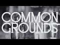Common Grounds