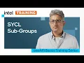 SYCL Sub-Groups Intel Software