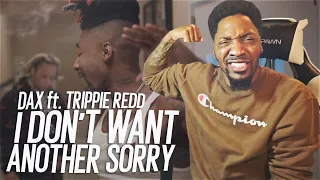 dax i dont want another sorry feat trippie redd reaction 