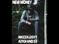NEW MONEY BY MAZZA L20 FT AITCH AND S3