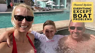Family Boat Life: Everything Except Boat Problems | Sailing Britican Sailing Channel Update