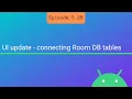 UI Update - connecting Room DB tables