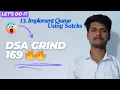 13 Implement Queue using Stacks DSA grind 169