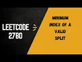 LeetCode 2780 Minimum Index of a Valid Split Easy Explanation in Hindi Code in Python