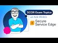 SCOR 350-701 Secure Service Edge Explained