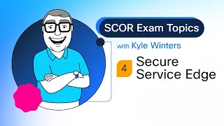 SCOR 350-701 Secure Service Edge Explained
