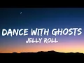 Jelly Roll - Dance With Ghosts