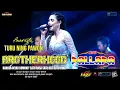 Download Lagu TURU NING PAWON - ANA RISTA - NEW PALLAPA - LIVE BROTHERHOODS 2023