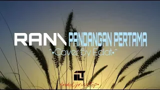 Download RAN - Pandangan Pertama LirikHD (Cover By Eclat) MP3