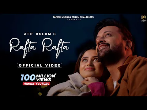 Download MP3 Rafta Rafta - Official Music Video | Raj Ranjodh | Atif Aslam Ft. Sajal Ali | Tarish Music