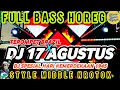 Download Lagu DJ 17 AGUSTUS 1945 X TEROMPET BRAZIL VIRAL TIKTOK 2025 FULL BASS HOREG