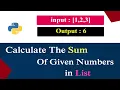 Python Program to Calculate The Sum of List Numbers Without Using Built - in Functions