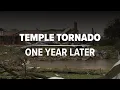 Temple Tornado One Year Later Full Documentary