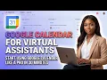 Google Calendar Tutorial for Virtual Assistants Complete Beginner s Guide PART 1