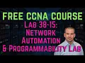 Free CCNA 200-301 Course 38-15 Network Automation and Programmability Lab Exercise