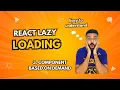 Component-Based On-Demand Loading Explained React Lazy Loading