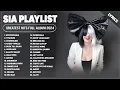 Download Lagu Sia Best Songs Playlist 2024 🎤 Sia Greatest Hits Full Album 2024 Lyrics