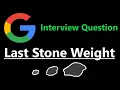Last Stone Weight - Priority Queue