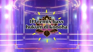 musik dj viral hukum di konoha dj viral 
