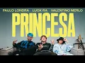 Princesa - Paulo Londra, Luck Ra, Valentino Merlo [1 HORA]