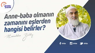 Anne-baba olmanın zamanını eşlerden hangisi belirler?