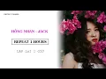 Lagu Hồng Nhan -  Jack - 1h - Repeat 1 hours -