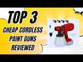 Spray Like a Pro Top 3 Cheap Cordless Paint Guns Reviewed 2025