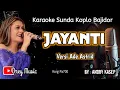 Download Lagu Jayanti Karaoke/Sunda Koplo Bajidor/Ade Astrid/Tanpa Voca/@dreymusic6402