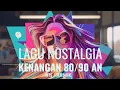 Download Lagu NON STOP⚡ LAGU KENANGAN 80/90 | Nostalgia Hits Asia Terbaik Sepanjang Masa