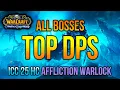 TOP DPS on all Bosses Affliction Warlock PvE WoTLK ICC 25 Heroic October 1 2021