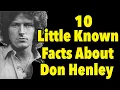 10 Things You Should Know About Eagles Don Henley
