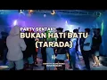 Download Lagu ⚜️PARTY SENTAK⚜️DJ (TARADA) BUKAN HATI BATU 2025 (GUNSTRY SCANE REMIX) BASSGANGGA