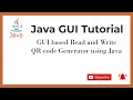 GUI based Read and Write QR code Generator using Java