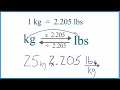 How to Convert 25 Kilograms to Pounds 25kg to lbs