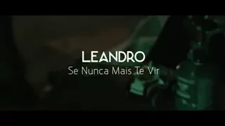 leandro se nunca mais te vir official video 