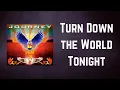 Journey - Turn Down the World Tonight (Lyrics)