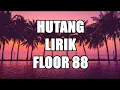 Download Lagu Hutang - Floor 88 | Lirik
