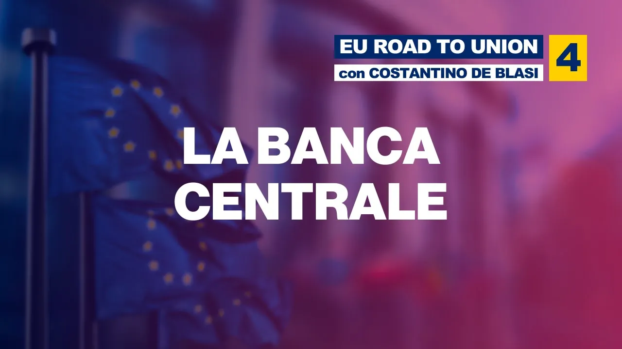 La BANCA CENTRALE: ruolo, Eurogruppo e le banche nazionali ‧ ROAD TO UNION E04