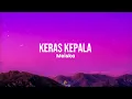 Lagu Meiska - Keras Kepala (Lyrics)