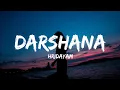 Lagu Darshana (Lyrics) - Hridayam