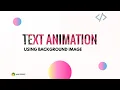Add Image in Text Background with animation using - Pure css