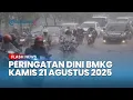 Download Lagu Peringatan Dini Cuaca Besok Kamis 21 Agustus 2025, BMKG: Waspada Hujan Lebat \u0026 Angin Kencang