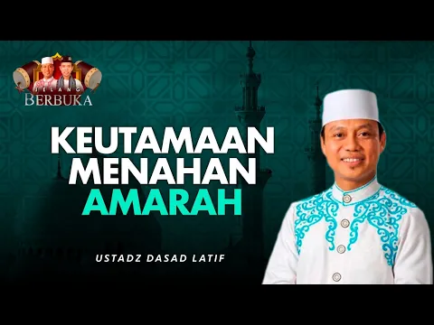 Dahsyatnya Balasan Orang yang Mampu Menahan Amarahnya | Jelang Berbuka Ustadz Dasad Latif