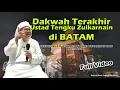 KH TENGKU ZULKARNAIN Dakwah Terakhir di Batam