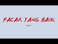 Download Lagu Tipe-X - Pacar Yang Baik - Lirik Lagu