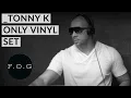 Download Lagu _TONNY K | Only Vinyl Rominimal Set | From F.O.G