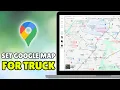 How To Set Google Maps For Trucks - Full Guide
