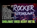 Lagu VIRAL 🔥 ROCKER BERSHOLAWAT | ALBUM  SHOLAWAT NABI VERSI ROCK HEAVY METAL TERBARU
