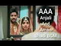 Lagu Anjali and Aman shadi BGM part 1 | Advocate Anjali avsthi serial new BGM | Hindi drama serial BGM