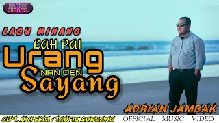 Download ADRIAN JAMBAK || LAH PAI URANG NAN DEN SAYANG || Cipt. Uni Elta / Taufiq Sondang MP3